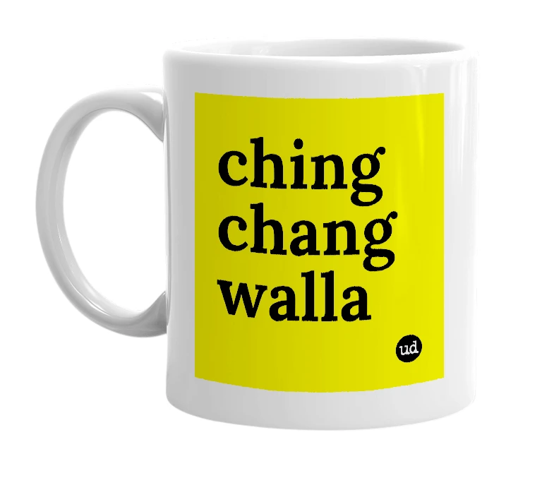 White mug with 'ching chang walla' in bold black letters