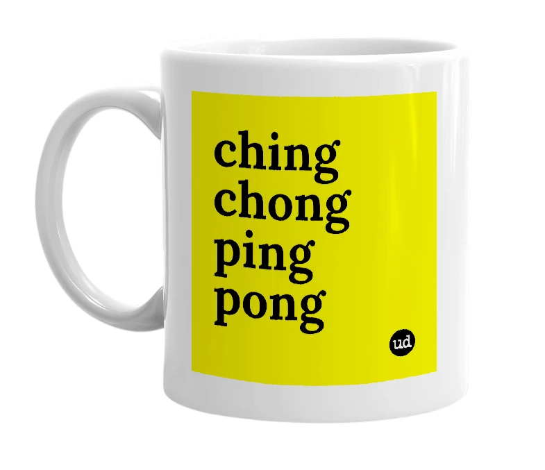 White mug with 'ching chong ping pong' in bold black letters