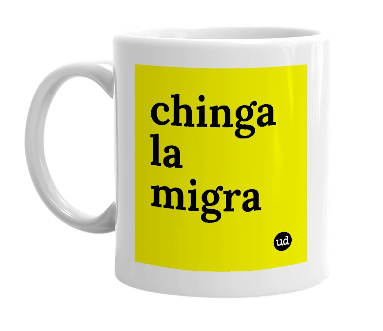 White mug with 'chinga la migra' in bold black letters