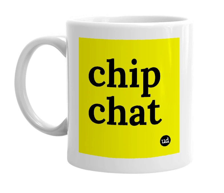 White mug with 'chip chat' in bold black letters