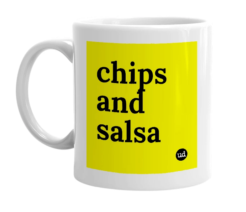 White mug with 'chips and salsa' in bold black letters