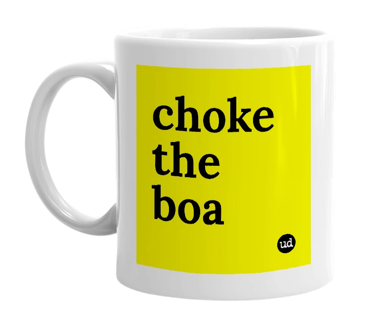 White mug with 'choke the boa' in bold black letters