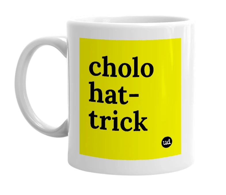 White mug with 'cholo hat-trick' in bold black letters