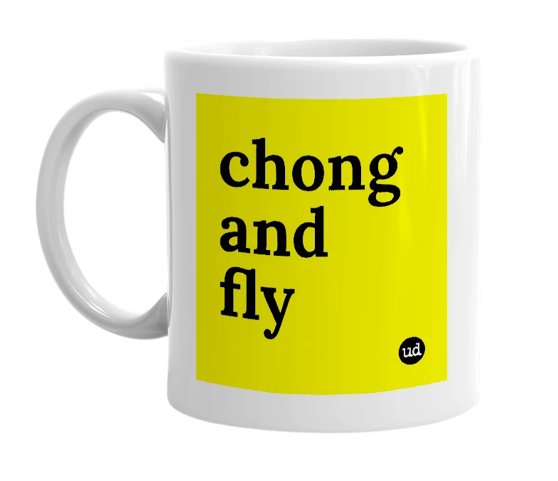 White mug with 'chong and fly' in bold black letters