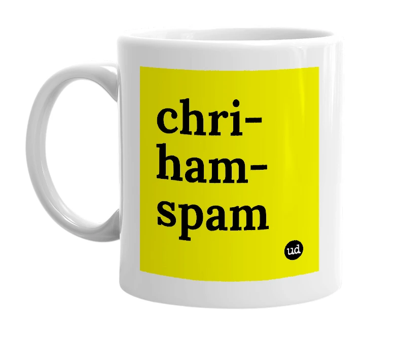 White mug with 'chri-ham-spam' in bold black letters