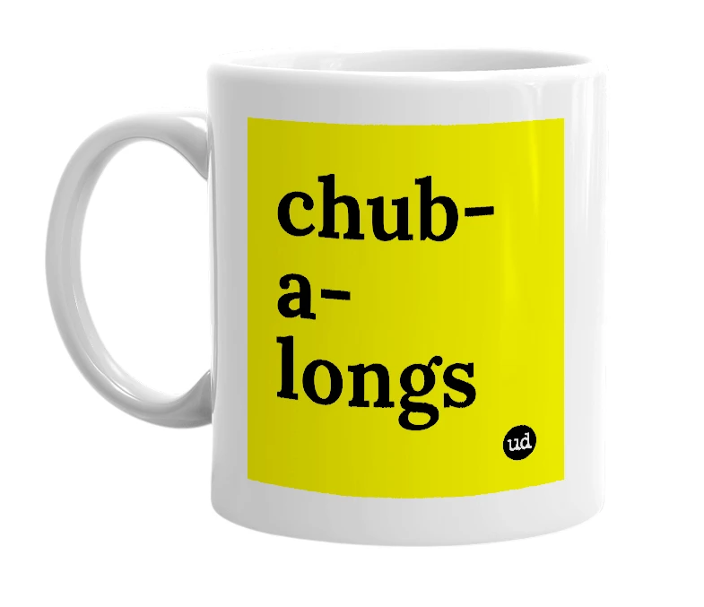 White mug with 'chub-a-longs' in bold black letters