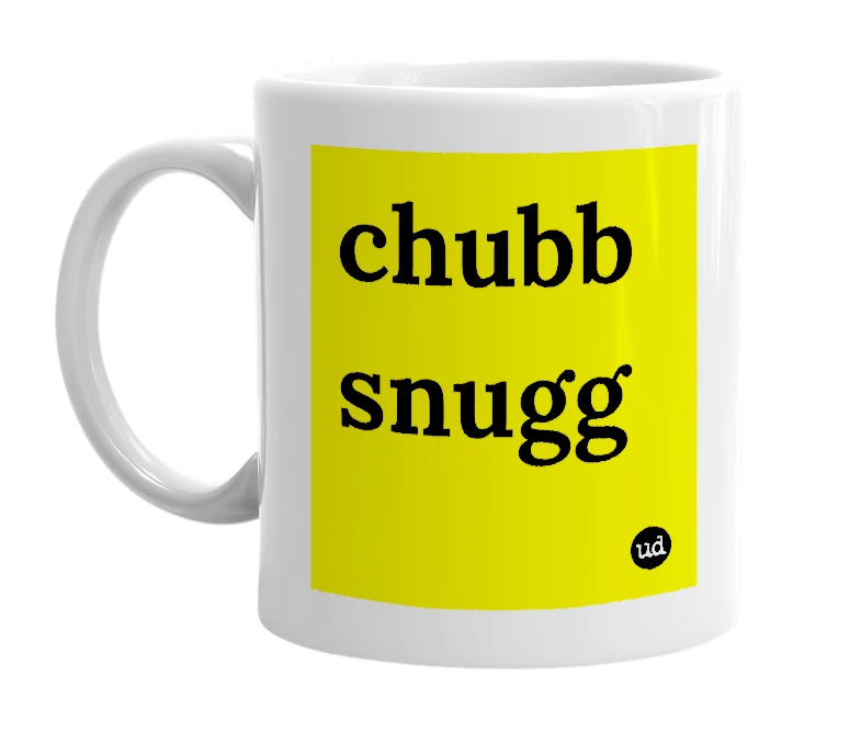 White mug with 'chubb snugg' in bold black letters