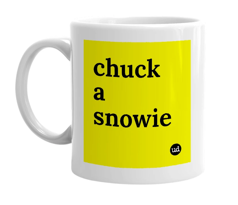 White mug with 'chuck a snowie' in bold black letters