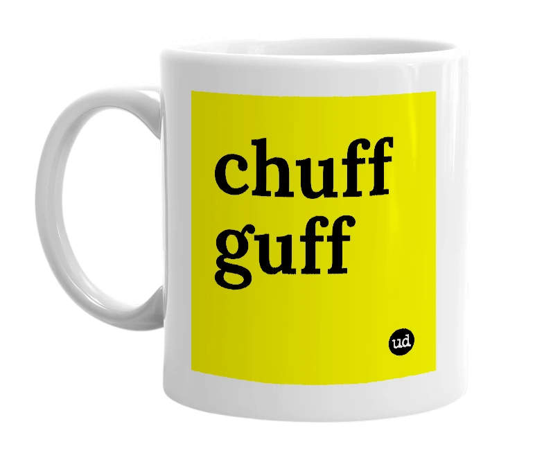 White mug with 'chuff guff' in bold black letters