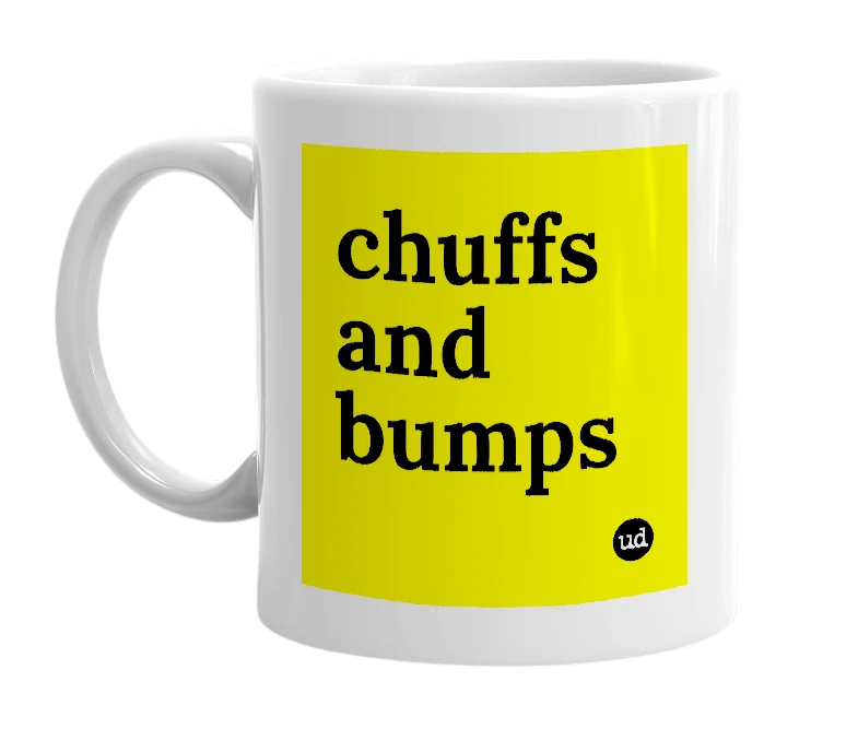 White mug with 'chuffs and bumps' in bold black letters