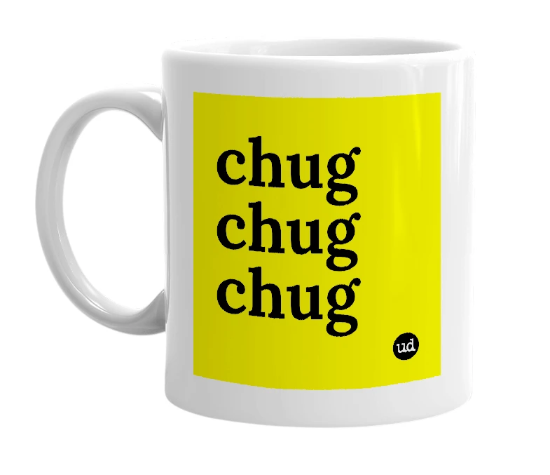 White mug with 'chug chug chug' in bold black letters