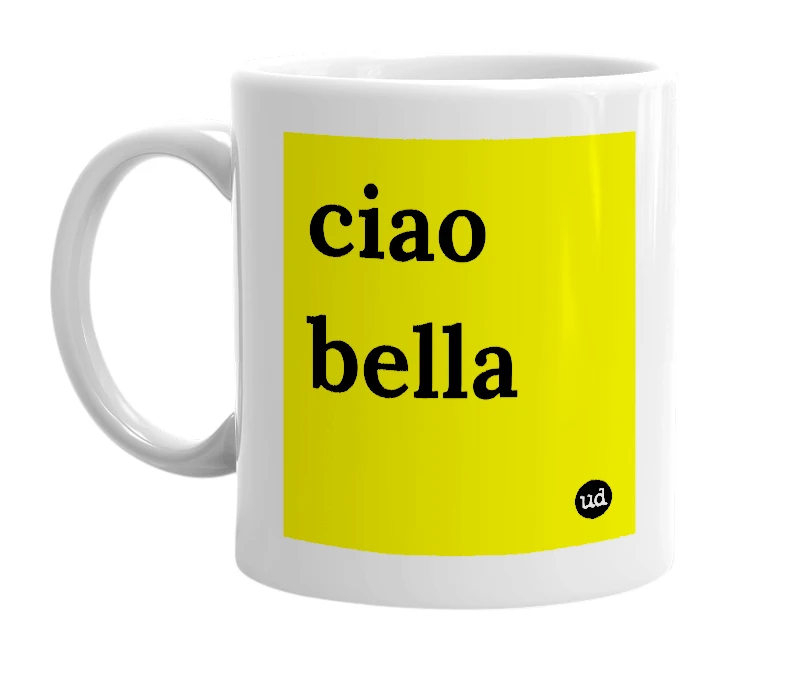 White mug with 'ciao bella' in bold black letters
