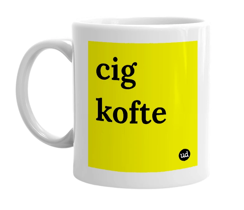 White mug with 'cig kofte' in bold black letters