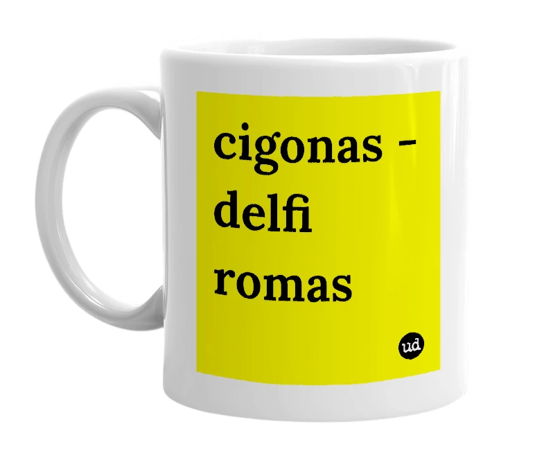 White mug with 'cigonas - delfi romas' in bold black letters