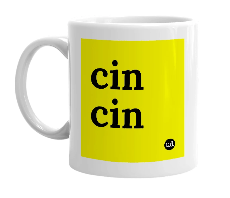 White mug with 'cin cin' in bold black letters