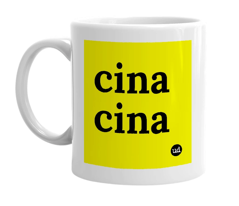 White mug with 'cina cina' in bold black letters