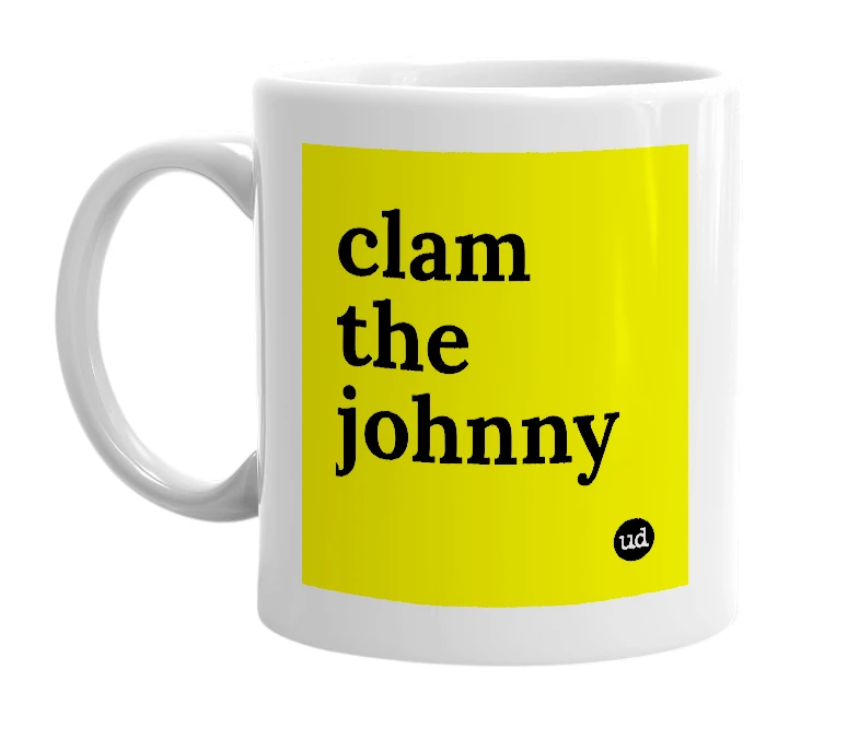 White mug with 'clam the johnny' in bold black letters