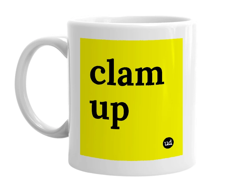 White mug with 'clam up' in bold black letters