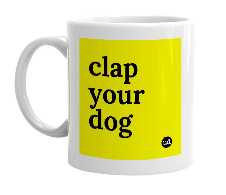 White mug with 'clap your dog' in bold black letters
