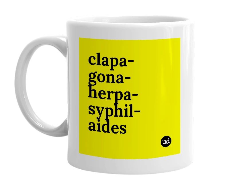 White mug with 'clapa-gona-herpa-syphil-aides' in bold black letters