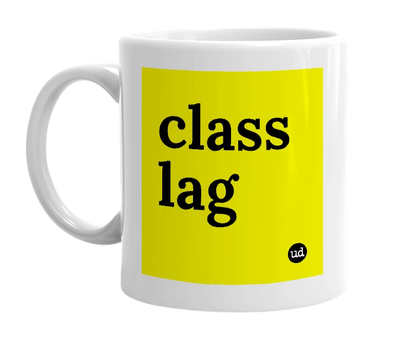 White mug with 'class lag' in bold black letters