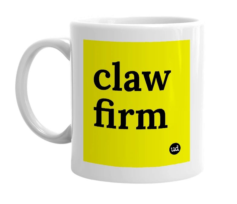 White mug with 'claw firm' in bold black letters