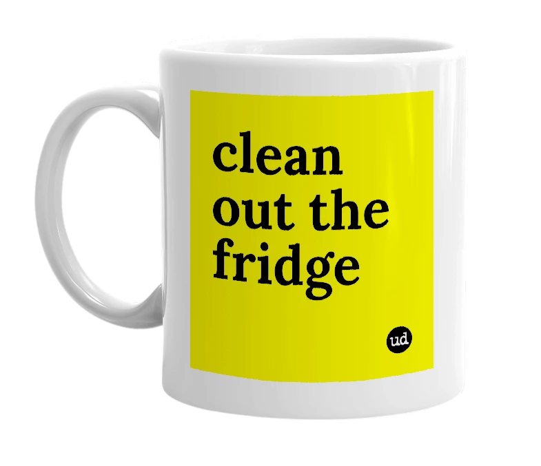 White mug with 'clean out the fridge' in bold black letters