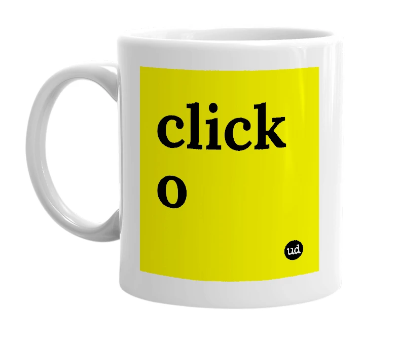 White mug with 'click o' in bold black letters