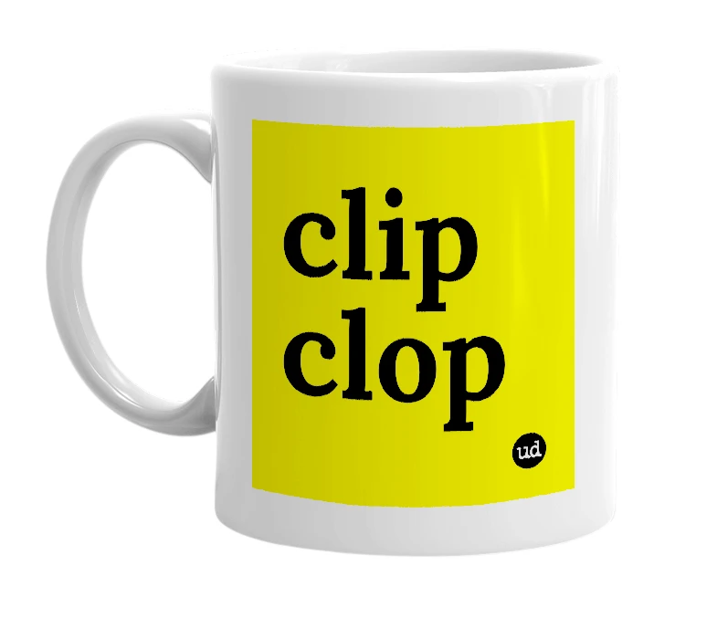 White mug with 'clip clop' in bold black letters