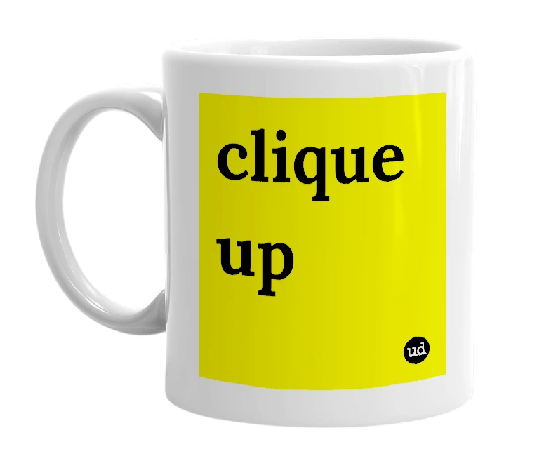 White mug with 'clique up' in bold black letters