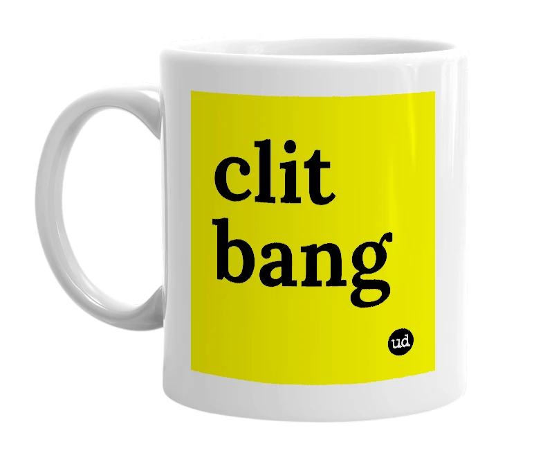 White mug with 'clit bang' in bold black letters
