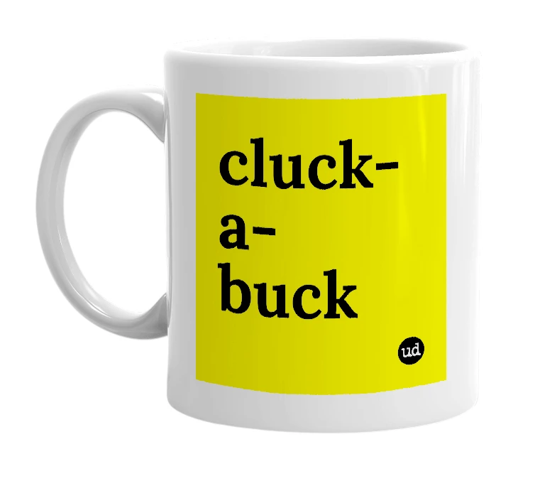 White mug with 'cluck-a-buck' in bold black letters