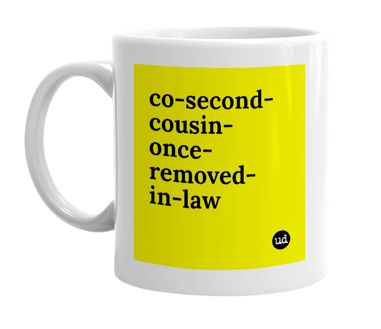 White mug with 'co-second-cousin-once-removed-in-law' in bold black letters