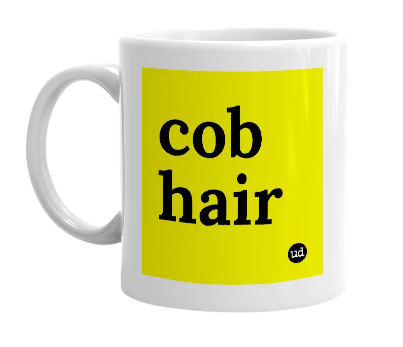 White mug with 'cob hair' in bold black letters
