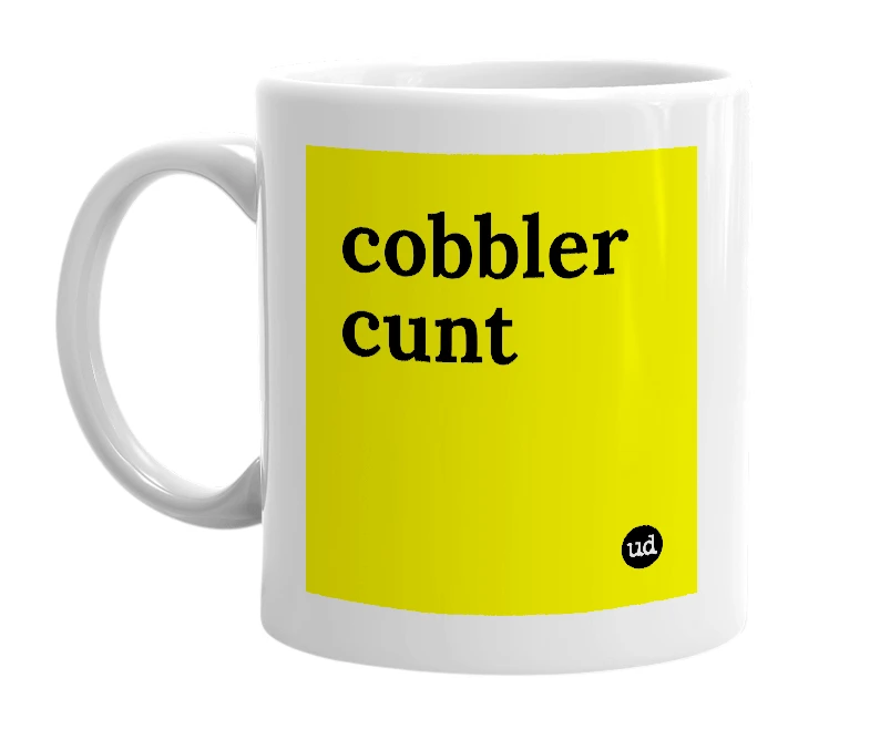 White mug with 'cobbler cunt' in bold black letters