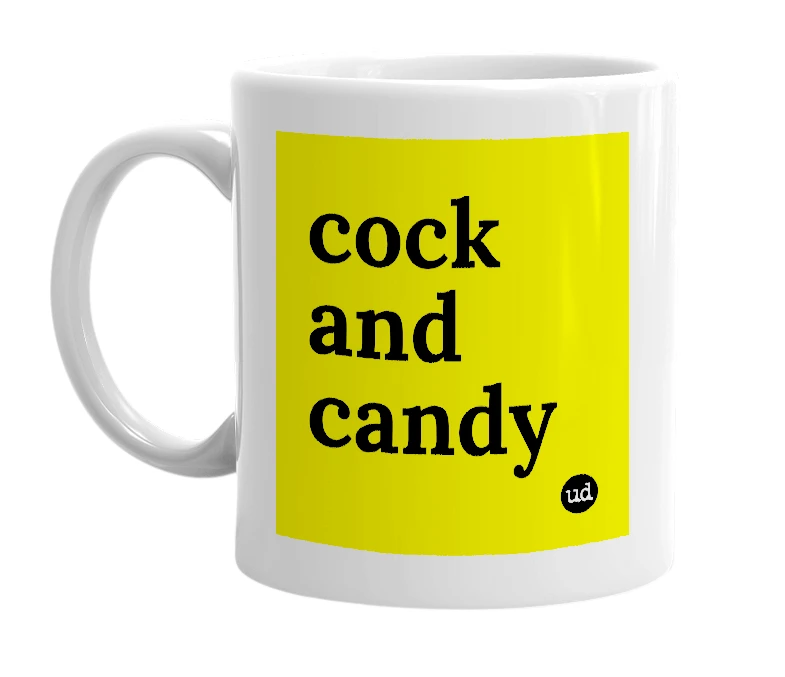 White mug with 'cock and candy' in bold black letters