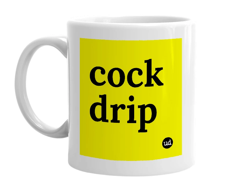 White mug with 'cock drip' in bold black letters