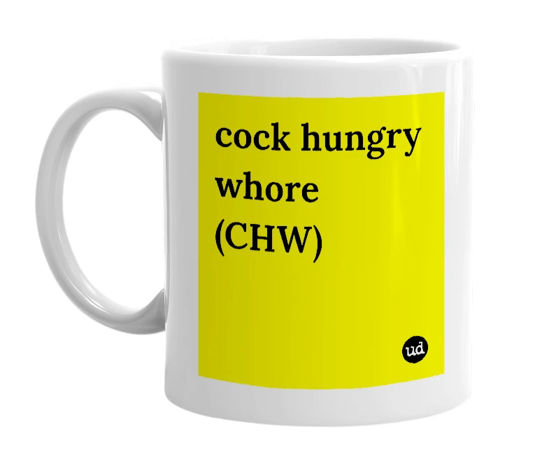 White mug with 'cock hungry whore (CHW)' in bold black letters