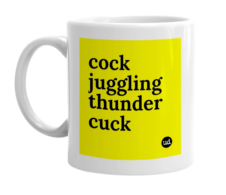 White mug with 'cock juggling thunder cuck' in bold black letters
