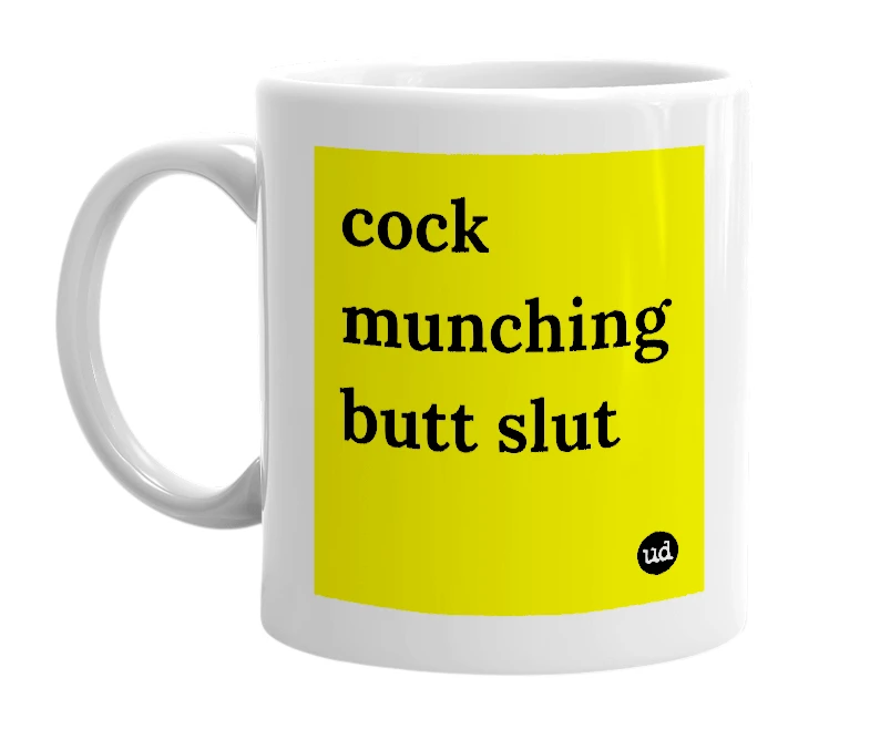 White mug with 'cock munching butt slut' in bold black letters