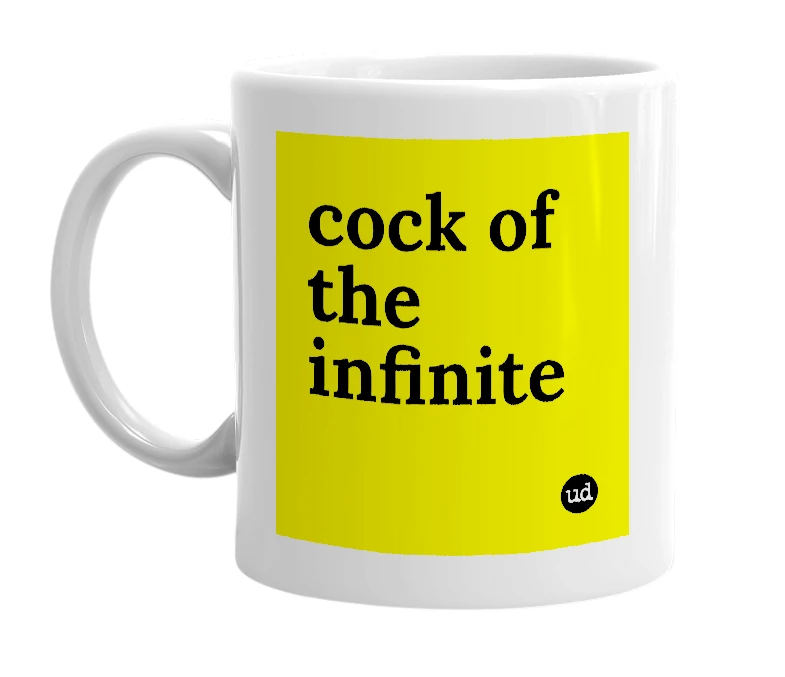 White mug with 'cock of the infinite' in bold black letters