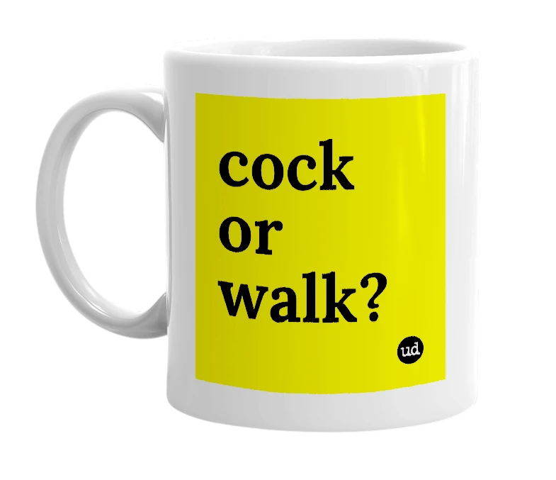 White mug with 'cock or walk?' in bold black letters