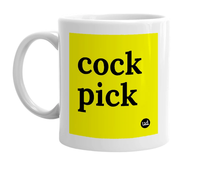 White mug with 'cock pick' in bold black letters