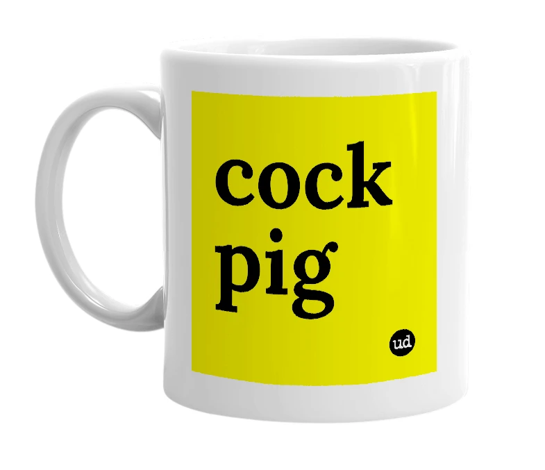 White mug with 'cock pig' in bold black letters