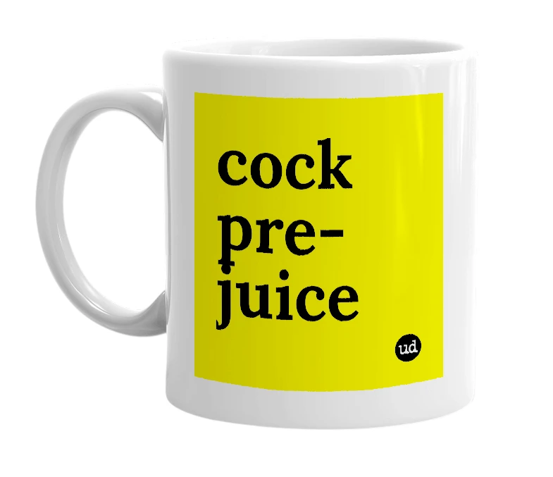 White mug with 'cock pre-juice' in bold black letters