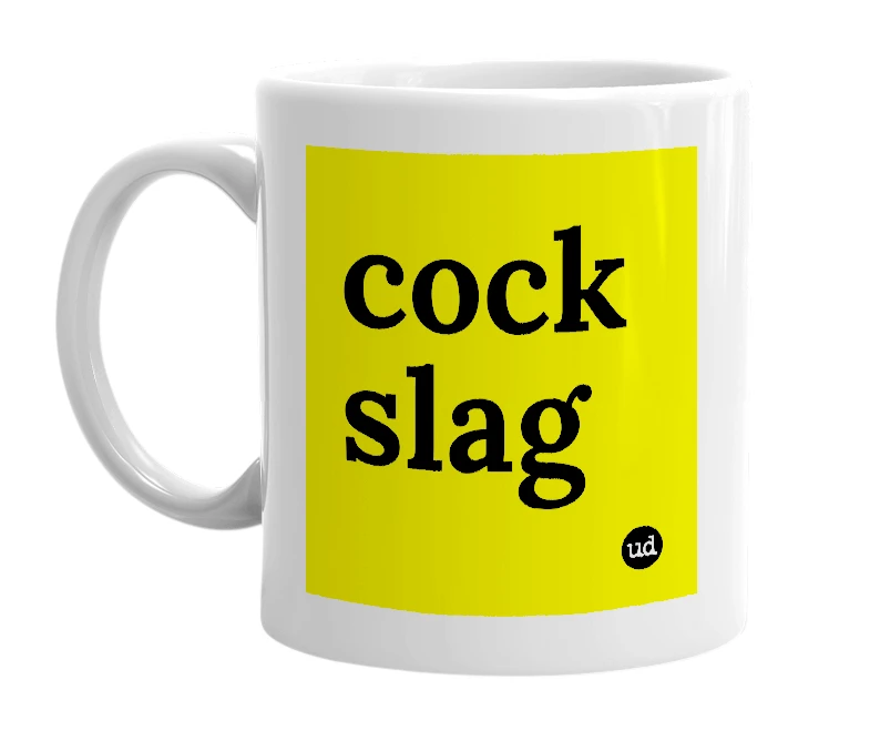 White mug with 'cock slag' in bold black letters