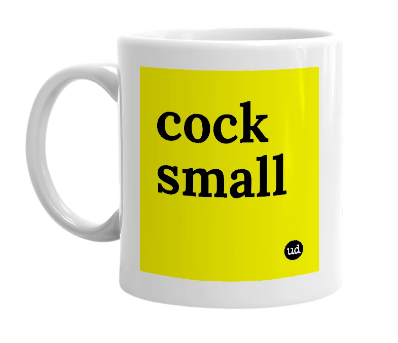 White mug with 'cock small' in bold black letters