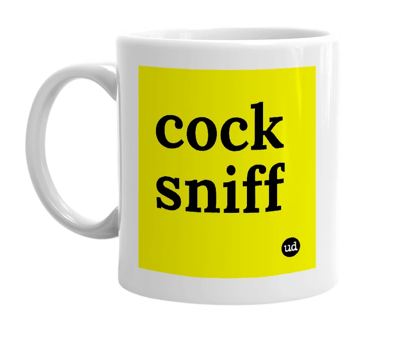 White mug with 'cock sniff' in bold black letters