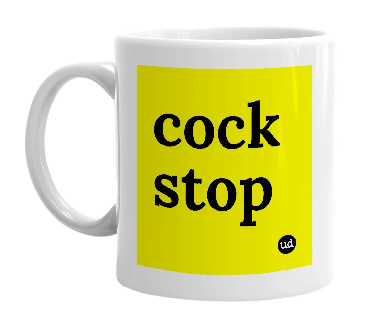 White mug with 'cock stop' in bold black letters