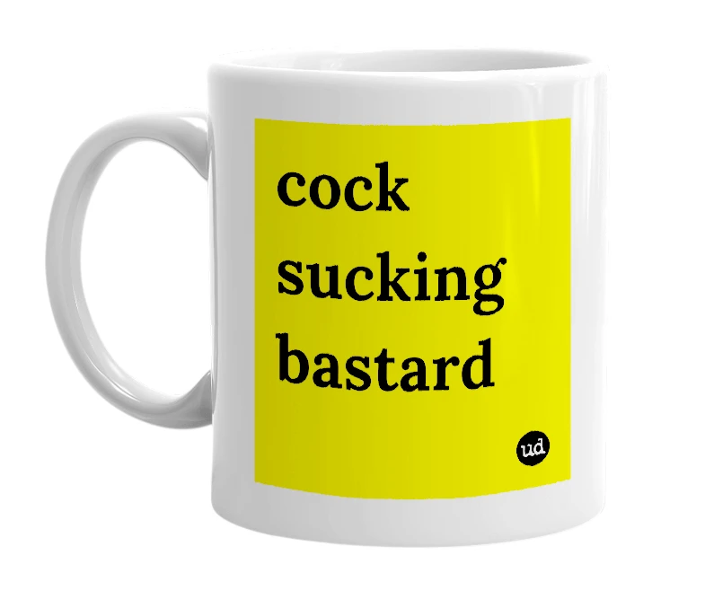 White mug with 'cock sucking bastard' in bold black letters